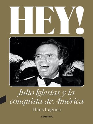 cover image of Hey! Julio Iglesias y la conquista de América